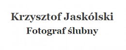 Krzysztof Jaskólski - Fotograf Ślubny